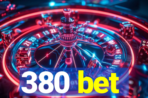 380 bet